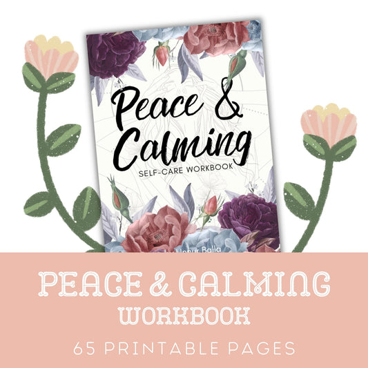 Peace & Calming: 65 Page Self Development Workbook