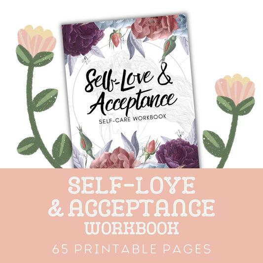 Self Love & Acceptance: 65 Page Self Development Workbook