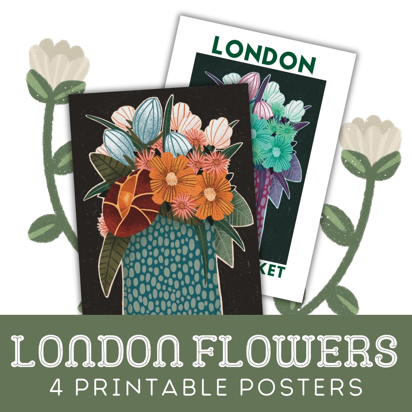 London Flowers: Four Variations Of A Printable Poster